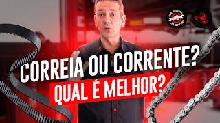 Correia ou corrente? Qual o melhor?