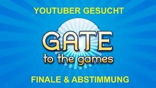 Gate to the Games Youtuber Gesucht Voting & Finale