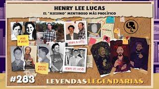 E283: Henry Lee Lucas: El "asesino" mentiroso más prolífico