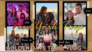 NEW YORK Trip VLOG part 1| Tamil VLOG | Golden Days Tamil USA | The SUMMIT