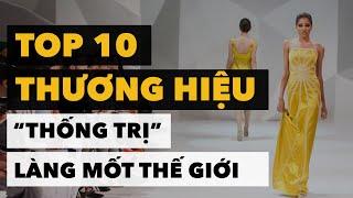 Top 10 Thương Hiệu Thời Trang Nổi Tiếng “Thống Trị” Làng Mốt Thế Giới | Làm Giàu Từ Kinh Doanh