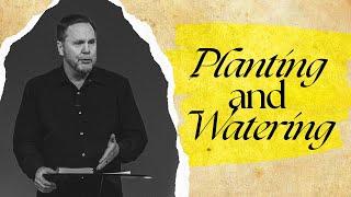 Planting and Watering | Brady Boyd | New Life Church