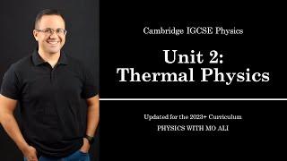 IGCSE Physics Revision: Unit 2 Thermal Physics | for Cambridge IGCSE 2023 Syllabus