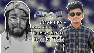 ANGEL (COVER) // BORIZBOB // Nganthoiba Konthoujam