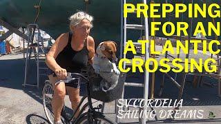 FIRST ATLANTIC CROSSING preparation Ep. 88 | SV Cordelia