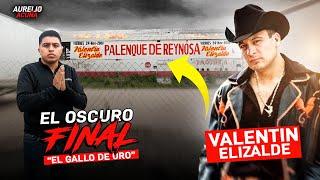 El Oscuro Final de Valentin Elizalde  (Reynosa, Tamaulipas)