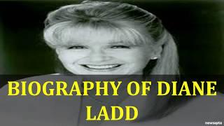 BIOGRAPHY OF DIANE LADD