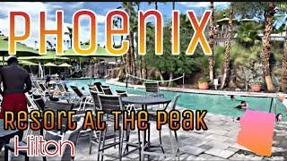 [4K] Resort At The Peak - Phoenix, AZ - Hilton Resort