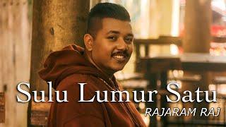 Rajaram Raj - Sulu Lumur Satu (Official Music Video)