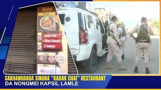 SAKHANGDABA SINGNA “KADAK CHAI” RESTAURANT DA NONGMEI KAPSIL LAMLE |  23 NOV 2024