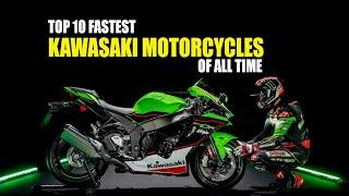 Top 10 Fastest Kawasaki Motorcycles Of All Time.