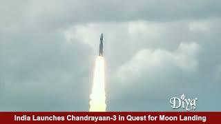 India Launches Chandrayaan-3 Mission in Quest for Moon Landing | Diya TV