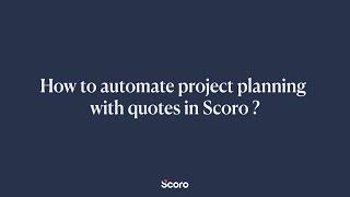 How to Automate Project Planning with Quote Data in Scoro