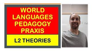 World Languages Pedagogy Praxis Exam 5841: Culture, Theories, and Professionalism: Lesson 2