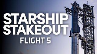 Starship Stakeout - SpaceX Launches Starship for the Fifth Time