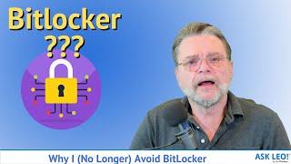 Why I (No Longer) Avoid BitLocker