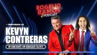 El Podcast Kevyn Contreras Ep.1 Temp.2 - UN COMEDIANTE CON DEMASIADO TALENTO - Rogelio Ramos