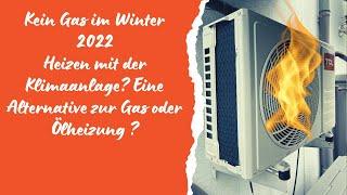 Kein Gas im Winter? Heizen mit der Klimaanlage? Eine Alternative zur Gasheizung? Stromverbrauch?