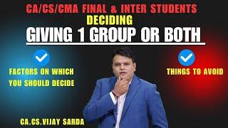 Deciding one Group or Both Group Strategy | CA/CS/CMA Students| CA Vijay Sarda