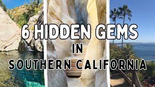 6 Hidden Gems in Southern California with Low Cost and Easy Access!