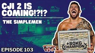 THE SIMPLE MAN PODCAST Ep.103 CJI 2, Smashing Energy, Damiens Next Fight in New Jersey AND MORE!!! 