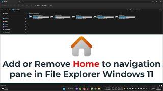 Add or Remove Home in Navigation Pane of File Explorer in Windows 11