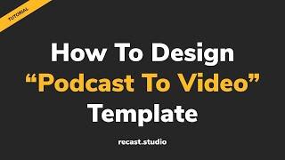 How To Design Podcast To Video Template [less than 4 mins]