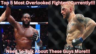 Top 5 Most Overlooked Fighters In The UFC!!!