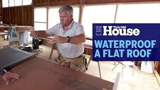 Using Rubber To Waterproof a Flat Roof | This Old House