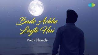 Bade Acche Lagte hai | Vikas Dhande | Amit Kumar | R.D. Burman | Hindi Cover Song | Old Hindi Song