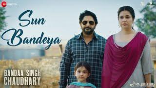 Sun Bandeya - Bandaa Singh Chaudhary | Arshad Warsi & Meher Vij | Sukhwinder Singh, Anand B, Shaheen