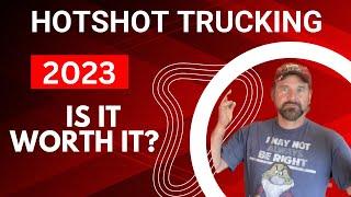 HOTSHOT TRUCKING in 2023. Is it worth it?