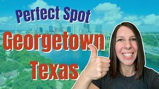 Where Should I Live When Moving to Georgetown Texas | Find the Perfect Spot