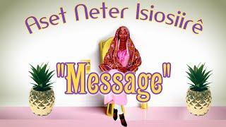 Aset Neter Isiosiirê - "Message"