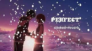 Ed Sheeran - Perfect (Slowed+Reverb) CS LOFI MUSIC #perfect #edsheeran #edsheeranlive