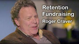 Retention Fundraising with Roger Craver