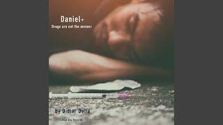 Daniel (Drugs Are Not the Answer)