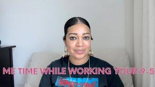 TIPS TO TAKING CARE OF YOURSELF WHILE WORKING YOUR 9-5 || CLAIMS ADJUSTER POINT OF VIEW || SELF CARE