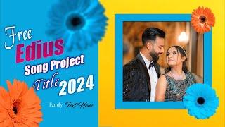 Edius New Song Project 2024 Free Download | Edius Wedding Title Project Free Download 2024 - NVS 36