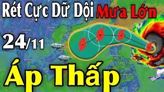 Rét Cực Dữ Dội Mưa Lớn Áp Thấp | Dự Báo thời tiết ngày 24/11 | thời tiết 10 ngày tới