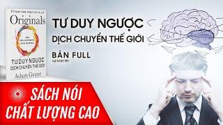 Sách nói Tư Duy Ngược Dịch Chuyển Thế Giới - Adam Grant | Voiz FM