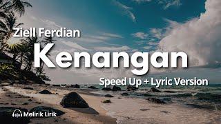 Ziell Ferdian - Kenangan || Speed Up + Lirik