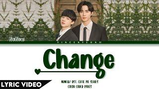 NuNew - Change (เปลี่ยน) (Cutie Pie Series) | (Thai/Rom/Eng) Lyric Video