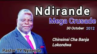 CHINSINSI CHA BANJA LOKONDWA - Pastor TY Nyirenda// Ndirande Mega Crusade