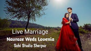 LIVE MARRIAGE || NAVROZE WEDS LOVENIA || SOHI STUDIO SHERPUR