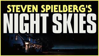 NIGHT SKIES: The Scariest Movie Spielberg Never Made