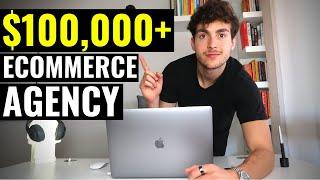 How to Build a $100,000+ Ecommerce Agency [Step by Step Training]