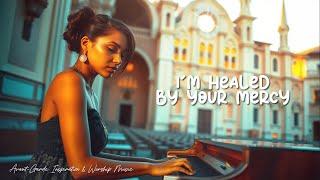 I'm Healed By Your Mercy | Gospel Song | Christian Song