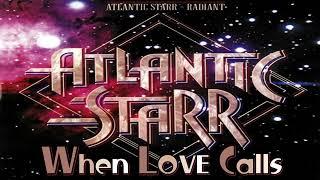 Atlantic Starr - When LOVE Calls