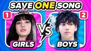 GIRLS vs BOYS: Save One KPOP Song  Pick Your Favorite Song ️‍